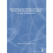 Experiential Action Methods and Tools for Healing Grief and LossRelate