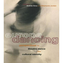 Europe Dancing Perspectives on Theatre Dance and Cultural Identity by