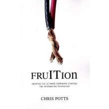 fruITion Creating the Ultimate Corporate Strategy for Information Tech