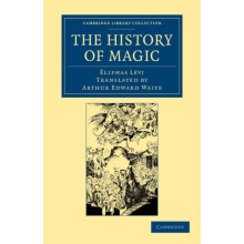 The History of Magic Including a Clear and Precise Exposition of Its P