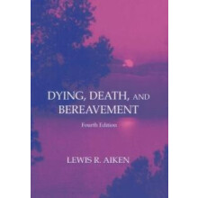 Dying Death and Bereavement by Lewis R. Aiken Hardcover Book