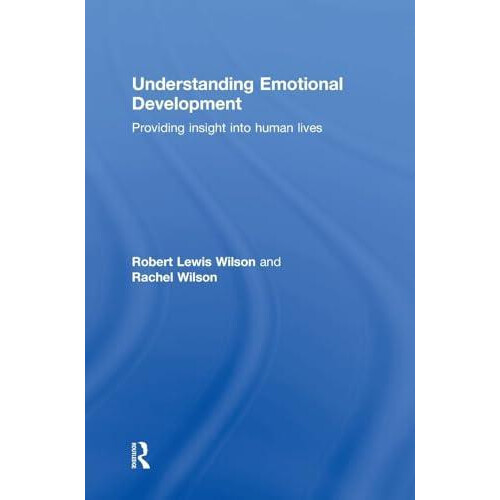 Understanding Emotional Development Providing insight into human lives