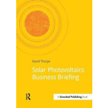 Solar Photovoltaics Business Briefing by David Thorpe Paperback Book