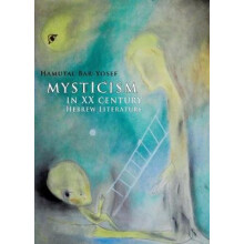 Mysticism in TwentiethCentury Hebrew Literature by Hamutal BarYosef Ha