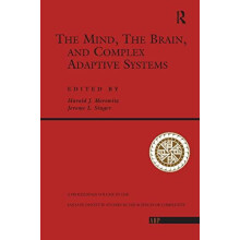 The Mind The Brain And Complex Adaptive Systems by Harold J. Morowitz