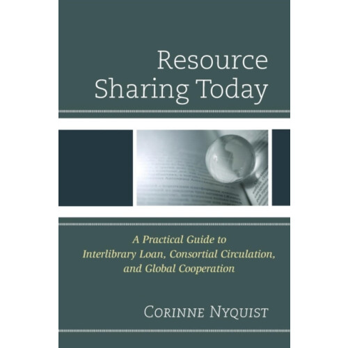 Resource Sharing Today A Practical Guide to Interlibrary Loan Consorti