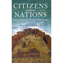 Citizens without Nations by Maarten Prak Hardcover Book
