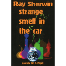 Aromatic Oils A Guide to Their Use in Magick Healing and Perfumery by
