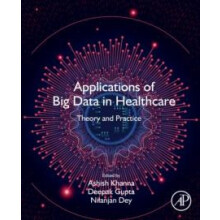 Applications of Big Data in Healthcare Theory and Practice Paperback B