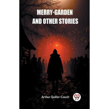 MerryGarden and Other Stories by Arthur QuillerCouch Paperback Book