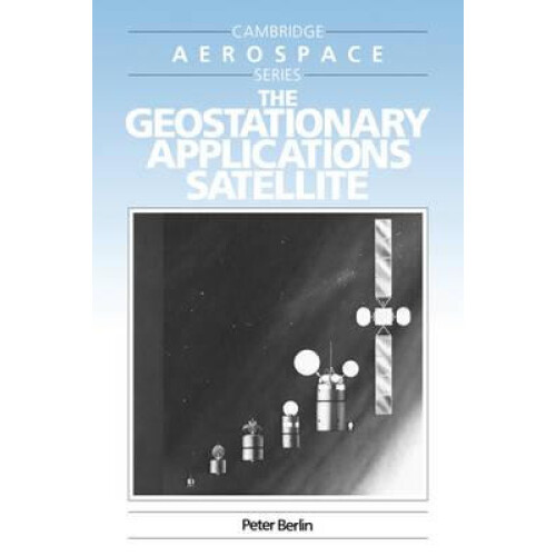 The Geostationary Applications Satellite by Peter Berlin Paperback Boo
