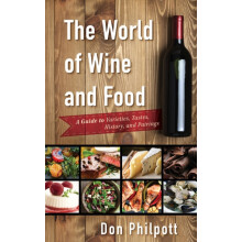 World of Wine and Food A Guide to Varieties Tastes History and Pairing