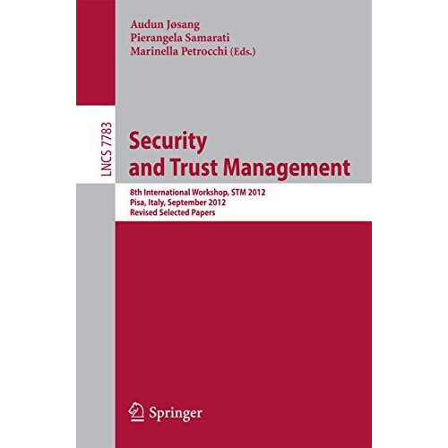 Security and Trust Management 8th International Workshop STM 2012 Pisa