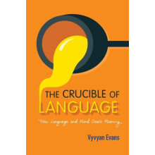 The Crucible of Language by Vyvyan Evans Paperback Book