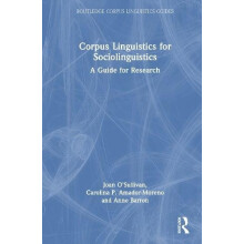 Corpus Linguistics for Sociolinguistics A Guide for Research by Joan O