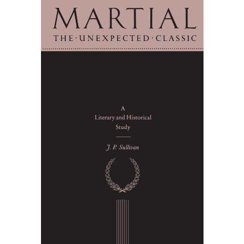 Martial The Unexpected Classic by J. P. Sullivan Paperback Book