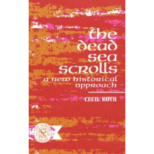 The Dead Sea Scrolls A New Historical Approach by Cecil Roth Paperback
