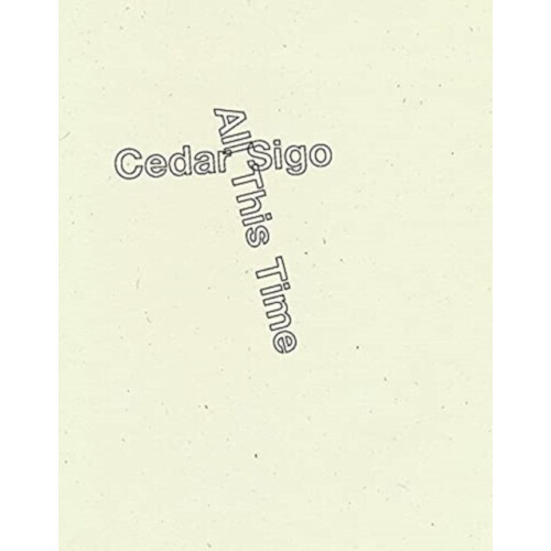 All This Time by Cedar Sigo Paperback Book