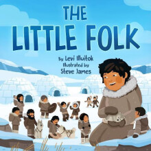The Little Folk by Levi Illuitok Hardcover Book