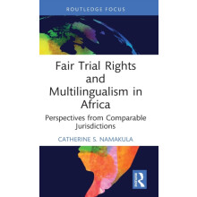 Fair Trial Rights and Multilingualism in Africa Perspectives from Comp