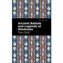 Ancient Ballads and Legends of Hindustan by Toru Dutt Hardcover Book