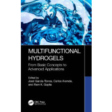 Multifunctional Hydrogels From Basic Concepts to Advanced Applications
