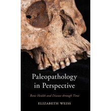 Paleopathology in Perspective Bone Health and Disease through Time by