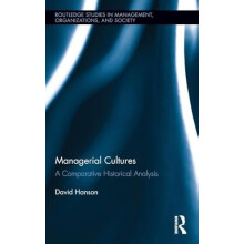 Managerial Cultures A Comparative Historical Analysis by David Hanson