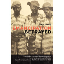 Emancipation Betrayed by Paul Ortiz Paperback Book