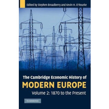 The Cambridge Economic History of Modern Europe Volume 2 1870 to the P