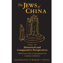 The Jews of China v. 1 Historical and Comparative Perspectives by Jona