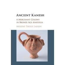 Ancient Kanesh by Mogens Trolle Larsen Paperback Book