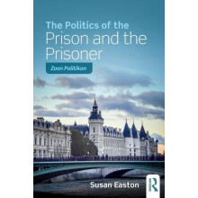 The Politics of the Prison and the Prisoner Zoon Politikon by Susan Ea