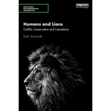 Humans and Lions Conflict Conservation and Coexistence by Keith Somerv