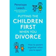 Putting the Children First When You Divorce by Penelope Leach Paperbac