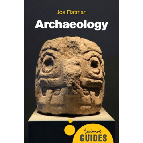 Archaeology A Beginners Guide by Joe Flatman Paperback Book