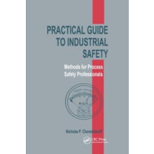 Practical Guide to Industrial Safety Methods for Process Safety Profes