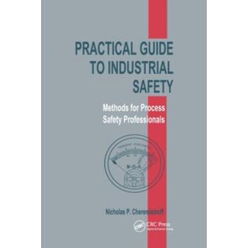 Practical Guide to Industrial Safety Methods for Process Safety Profes