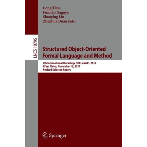Structured ObjectOriented Formal Language and Method 7th International