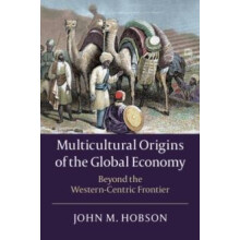 Multicultural Origins of the Global Economy by John M. University of S