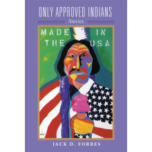 Only Approved Indians Stories by Forbes Jack D. Paperback Book
