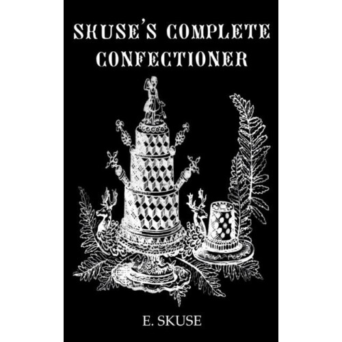 SkuseS Complete Confectioner by E. Skuse Hardcover Book