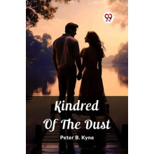Kindred Of The Dust by Peter B. Kyne Paperback Book