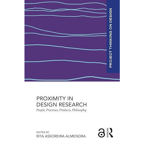 Proximity in Design Research People Processes Products Philosophy Hard