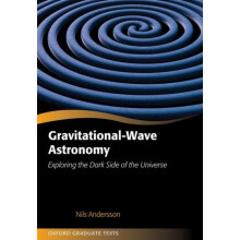 GravitationalWave Astronomy Exploring the Dark Side of the Universe by
