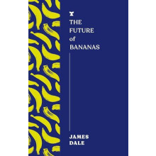 Future of Bananas by James Dale Paperback Book