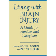 Living with Brain Injury A Guide for Families and Caregivers Paperback