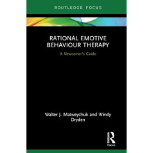 Rational Emotive Behaviour Therapy A Newcomers Guide by Walter Matweyc