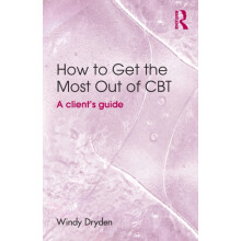 How to Get the Most Out of CBT A clients guide by Windy Dryden Paperba