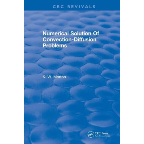 Revival Numerical Solution Of ConvectionDiffusion Problems 1996 by K.W